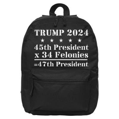 Trump 2024 New Math 45th President X 34 Felonies = 47th Pres 16 in Basic Backpack