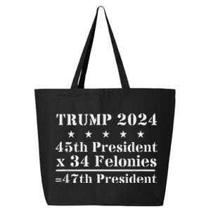 Trump 2024 New Math 45th President X 34 Felonies = 47th Pres 25L Jumbo Tote