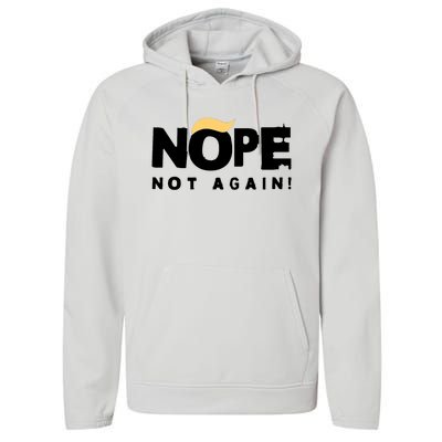 Trump 2024 Nope Not Again Funny Trump Performance Fleece Hoodie