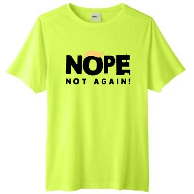 Trump 2024 Nope Not Again Funny Trump Tall Fusion ChromaSoft Performance T-Shirt