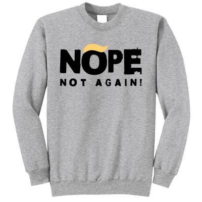 Trump 2024 Nope Not Again Funny Trump Sweatshirt