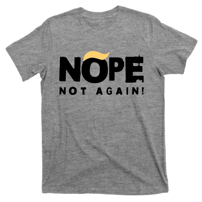 Trump 2024 Nope Not Again Funny Trump T-Shirt