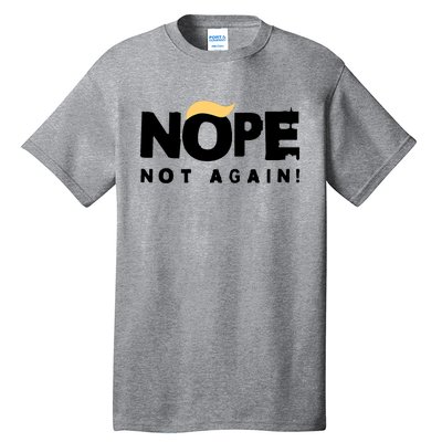 Trump 2024 Nope Not Again Funny Trump Tall T-Shirt