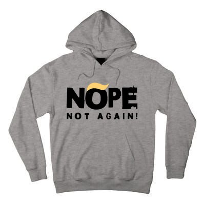 Trump 2024 Nope Not Again Funny Trump Tall Hoodie