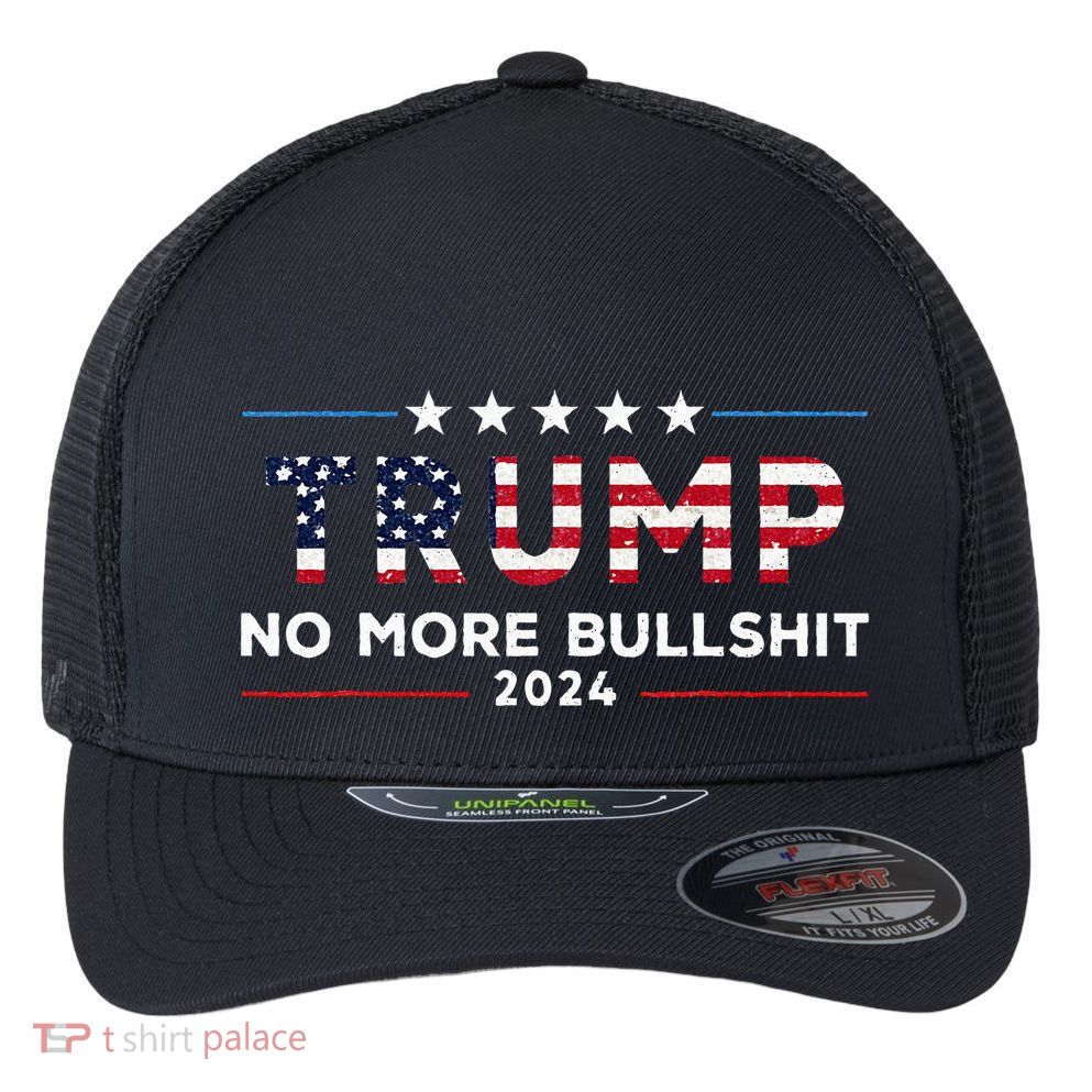 Trump 2024 No More Bullshit Political Flexfit Unipanel Trucker Cap