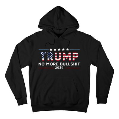 Trump 2024 No More Bullshit Political Hoodie