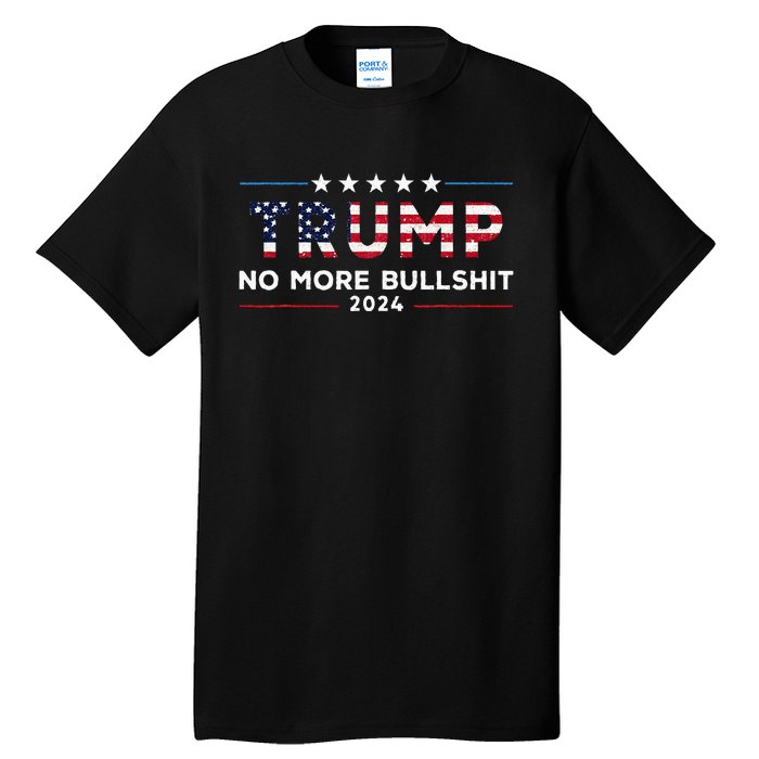 Trump 2024 No More Bullshit Political Tall T-Shirt