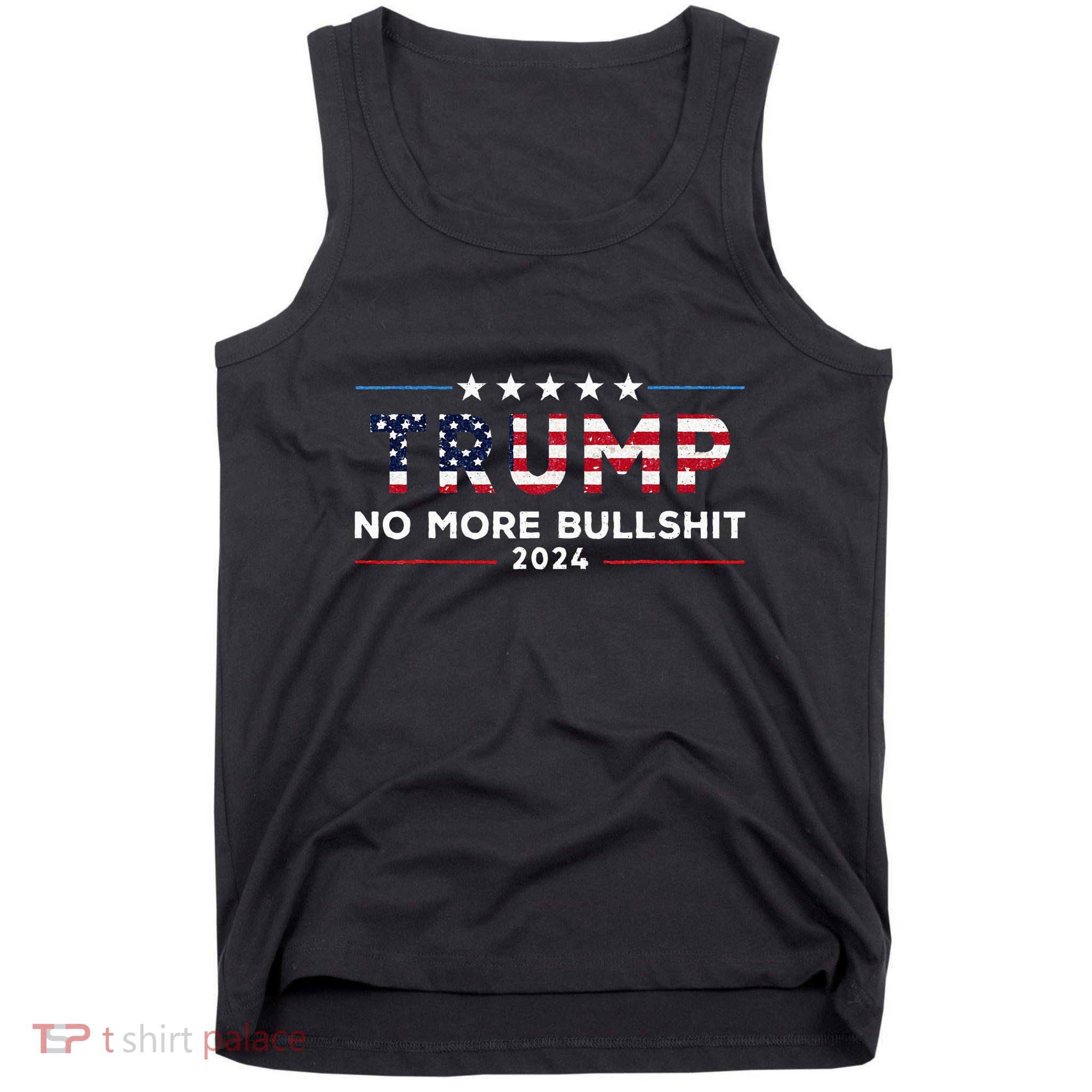 Trump 2024 No More Bullshit Political Tank Top