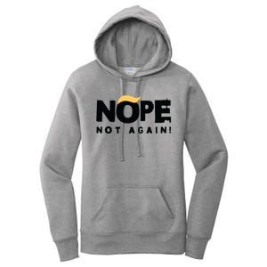 Trump 2024 Nope Not Again Funny Trump Women's Pullover Hoodie