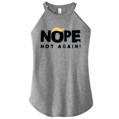 Trump 2024 Nope Not Again Funny Trump Women's Perfect Tri Rocker Tank