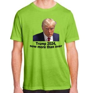 Trump 2024 Now More Than Ever Mugshot Political Adult ChromaSoft Performance T-Shirt