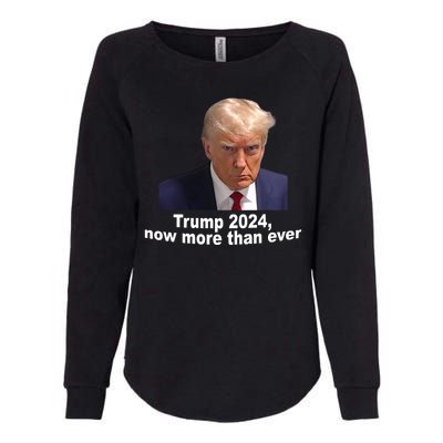 Trump 2024 Now More Than Ever Mugshot Political Womens California Wash Sweatshirt