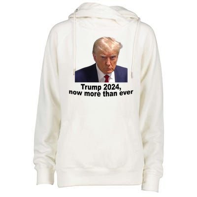 Trump 2024 Now More Than Ever Mugshot Political Womens Funnel Neck Pullover Hood