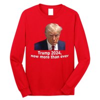 Trump 2024 Now More Than Ever Mugshot Political Long Sleeve Shirt