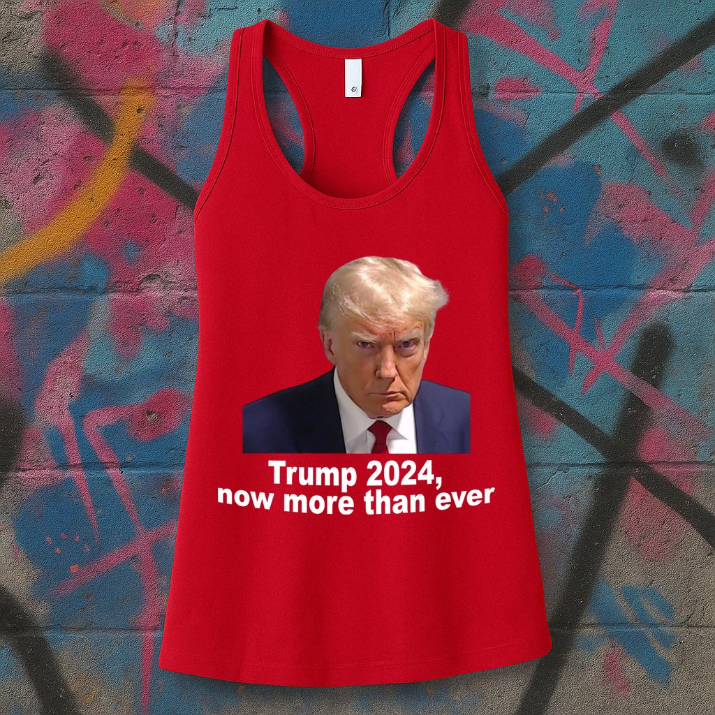 Trump 2024 Now More Than Ever Mugshot Political Womens Tank Top