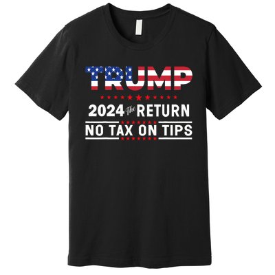 Trump 2024 No Tax On Tips Us Flag Vintage Pro Trump Premium T-Shirt