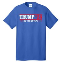 Trump 2024 No Tax On Tips Cute Gift Take America Back 2024 Trump Gift Tall T-Shirt