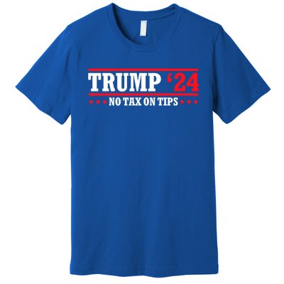 Trump 2024 No Tax On Tips Cute Gift Take America Back 2024 Trump Gift Premium T-Shirt