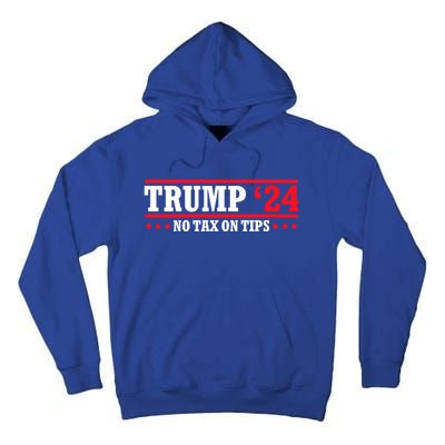 Trump 2024 No Tax On Tips Cute Gift Take America Back 2024 Trump Gift Tall Hoodie