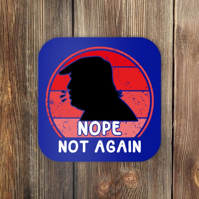 Trump 2024 Nope Not Again Funny Trump Gift Coaster