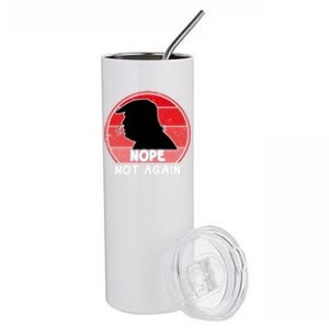 Trump 2024 Nope Not Again Funny Trump Gift Stainless Steel Tumbler