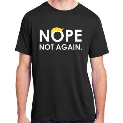 Trump 2024 Nope Not Again Funny Trump Adult ChromaSoft Performance T-Shirt