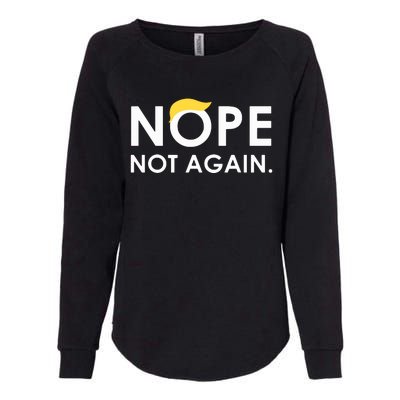 Trump 2024 Nope Not Again Funny Trump Womens California Wash Sweatshirt