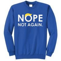 Trump 2024 Nope Not Again Funny Trump Sweatshirt