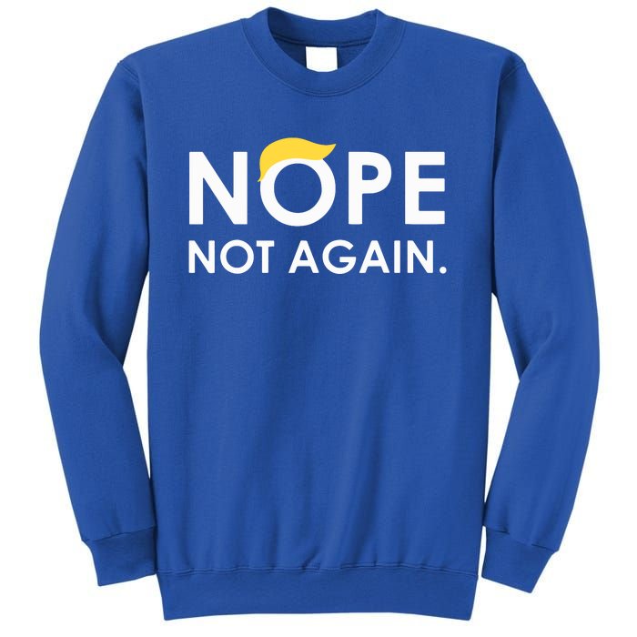 Trump 2024 Nope Not Again Funny Trump Sweatshirt