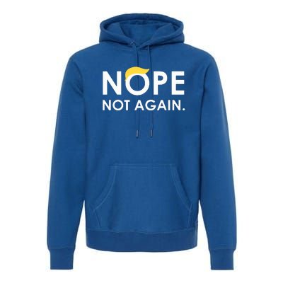 Trump 2024 Nope Not Again Funny Trump Premium Hoodie