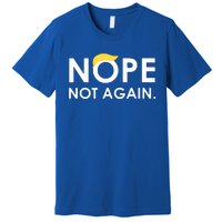 Trump 2024 Nope Not Again Funny Trump Premium T-Shirt