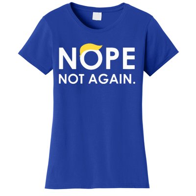 Trump 2024 Nope Not Again Funny Trump Women's T-Shirt