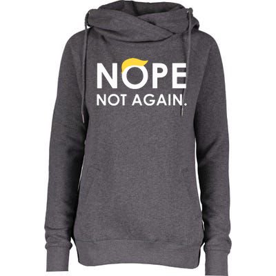 Trump 2024 Nope Not Again Funny Trump Womens Funnel Neck Pullover Hood