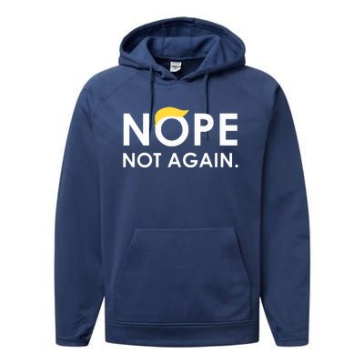 Trump 2024 Nope Not Again Funny Trump Performance Fleece Hoodie