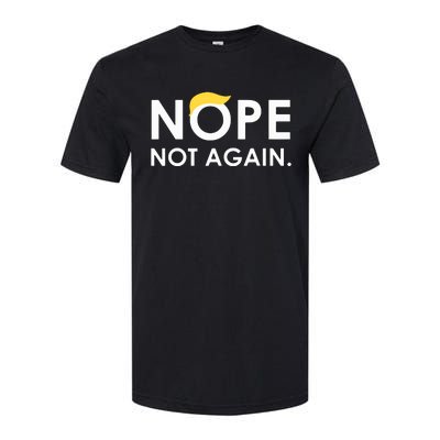 Trump 2024 Nope Not Again Funny Trump Softstyle CVC T-Shirt