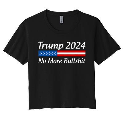 Trump 2024 No More Bullshit Women's Crop Top Tee