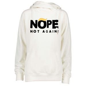 Trump 2024 Nope Not Again Funny Trump Womens Funnel Neck Pullover Hood