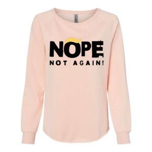 Trump 2024 Nope Not Again Funny Trump Womens California Wash Sweatshirt