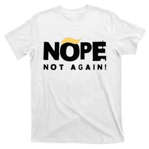 Trump 2024 Nope Not Again Funny Trump T-Shirt