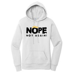 Trump 2024 Nope Not Again Funny Trump Women's Pullover Hoodie