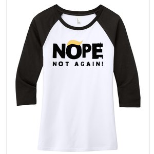 Trump 2024 Nope Not Again Funny Trump Women's Tri-Blend 3/4-Sleeve Raglan Shirt