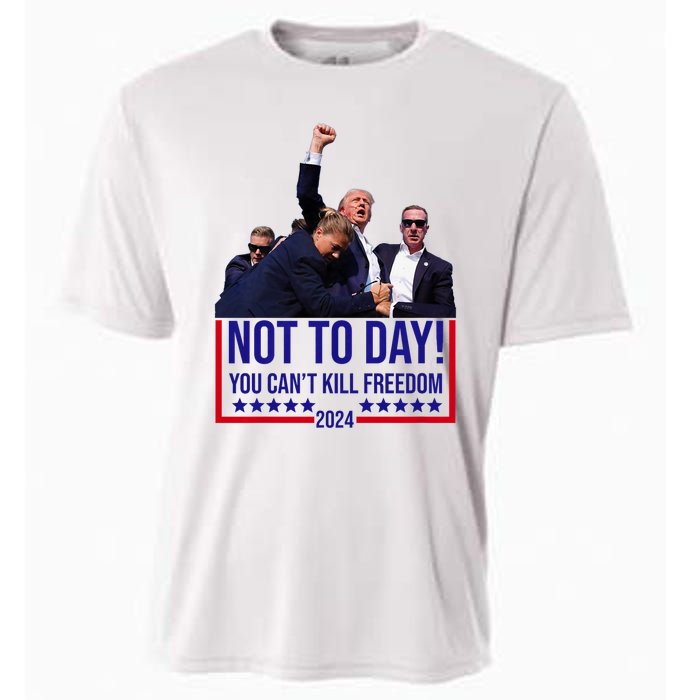 Trump 2024 Not Today You Cant Kill Freedom Cooling Performance Crew T-Shirt