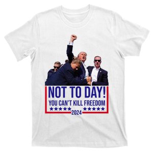 Trump 2024 Not Today You Cant Kill Freedom T-Shirt