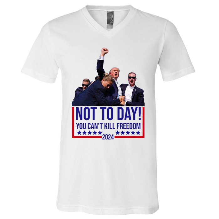 Trump 2024 Not Today You Cant Kill Freedom V-Neck T-Shirt