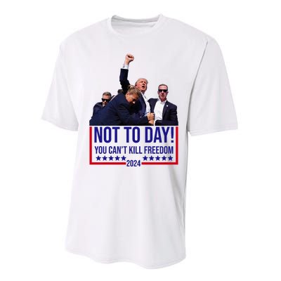 Trump 2024 Not Today You Cant Kill Freedom Performance Sprint T-Shirt