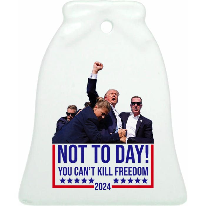 Trump 2024 Not Today You Cant Kill Freedom Ceramic Bell Ornament