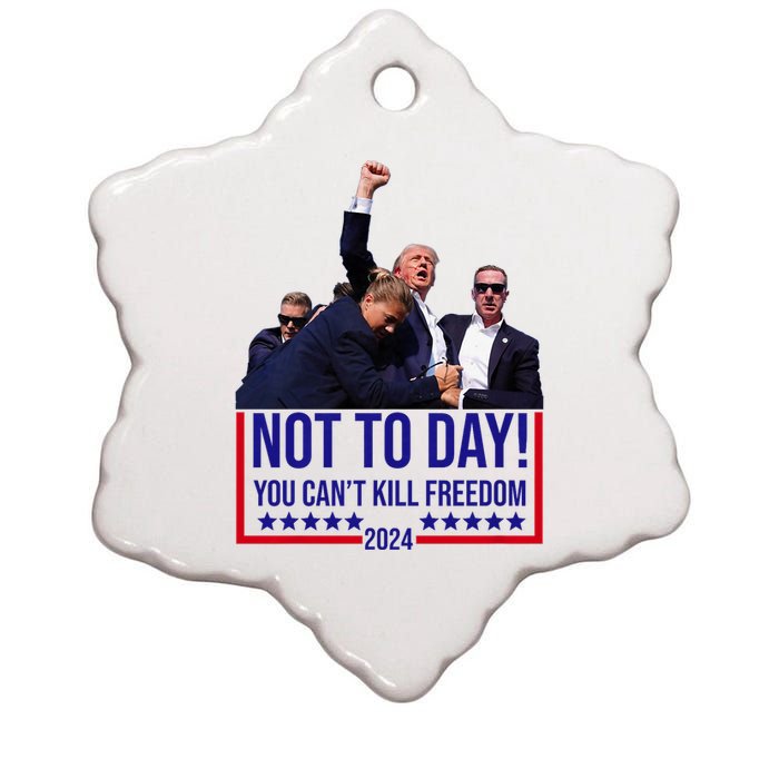 Trump 2024 Not Today You Cant Kill Freedom Ceramic Star Ornament