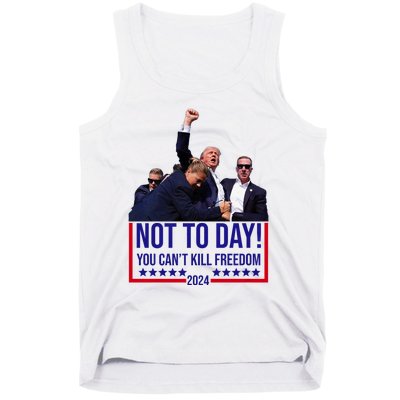 Trump 2024 Not Today You Cant Kill Freedom Tank Top