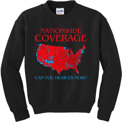 Trump 2024 Nationwide Coverage Can You Hear Us Now Kids Sweatshirt