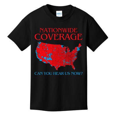 Trump 2024 Nationwide Coverage Can You Hear Us Now Kids T-Shirt